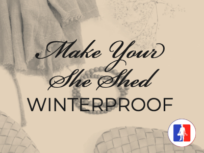 Make Your She-Shed Winterproof